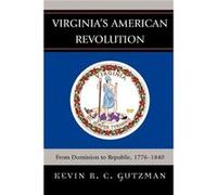 Virginias American Revolution by Kevin R. C. Gutzman Kevin Raeder Gutzman (Auteur)