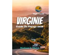 VIRGINIE Guide De Voyage 2026: Explorez les principales destinations, les aventures en plein air et les expériences locales à travers l'Old Dominion