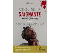 Virginité saignante Kouma (Théâtre) Suivi de Cahier de vertiges (Poèmes) - Suivi de Cahier de vertiges (Poèmes) - Aïdara - L'harmattan - broché - Théâtre