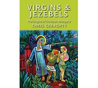 Virgins & Jezebels: The Origins Of Christian Misogyny