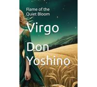 Virgo: Flame of the Quiet Bloom