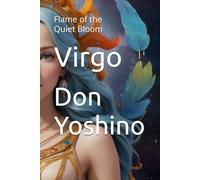 Virgo: Flame of the Quiet Bloom