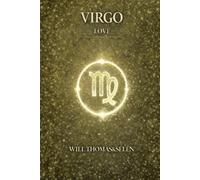 VIRGO LOVE: EMOTIONAL PATTERNS, ATTACHMENT, DESIRES, CONFLICTS AND RELATIONAL CHOICES OF VIRGO
