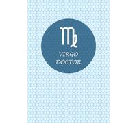 Virgo Zodiac Doctor: Virgo Horoscope Journal Notebook. Nice Gift for Doctors.