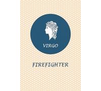 Virgo Zodiac Firefighter: Virgo Horoscope Journal Notebook. Cute Gift for Firefighters.