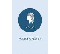 Virgo Zodiac Police Officer: Virgo Horoscope Journal Notebook. Cute Gift for Police Officers.
