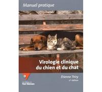 Virologie clinique du chien et du chat 2e ed - Etienne Thiry - Ed. Du Point Veterinaire - broché - Scolaire / Universitaire