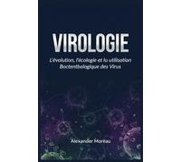 Virologie: L'évolution, l'écologie et l'utilisation Biotechnologique des Virus
