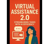 Virtual Assistance 2.0: Streamlining Tasks with AI Efficiency
