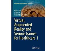 Virtual, Augmented Reality And Serious Games For Healthcare 1