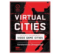 Virtual Cities: An Atlas & Exploration of Video Game Cities