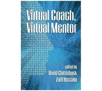 Virtual Coach, Virtual Mentor. Edited By David Clutterbuck & Zulfi Hussain