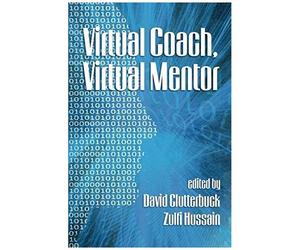 Virtual Coach, Virtual Mentor. Edited By David Clutterbuck & Zulfi Hussain