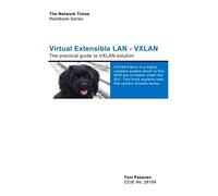 Virtual Extensible LAN (VXLAN): A Practical guide to VXLAN solution