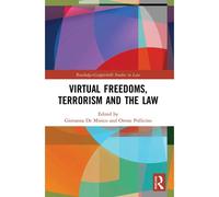 Virtual Freedoms, Terrorism And The Law