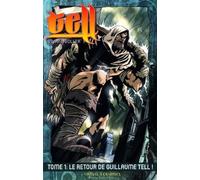 VIRTUAL GRAPHICS Tell tome 1 - le retour de Guillaume Tell!