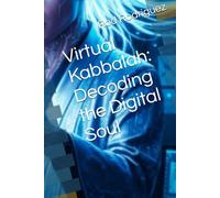 Virtual Kabbalah: Decoding the Digital Soul