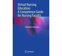 Virtual Nursing Education: A Competence Guide for Nursing Faculty
