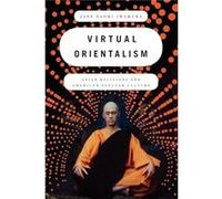 Virtual Orientalism by Iwamura Jane Assistant Professor of Religion and of American Studies and Ethnicity Assistant Professor of Religion and of American Iwamura, Jane Naomi (Auteur)