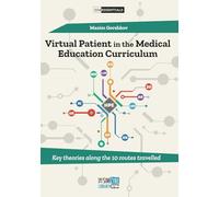 Virtual Patient in the Medical Education Curriculum: Key Theories Along the 10 Routes Travelled