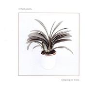 VIRTUAL PLANTS - SLEEPING ON TRAINS CD NEUF