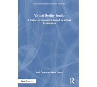 Virtual Reality Audio: A Guide to Immersive Sound in Virtual Experiences