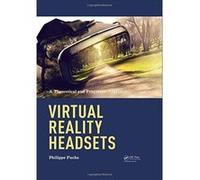 Virtual Reality Headsets - A Theoretical and Pragmatic Approach - [Livre en VO] Philippe Fuchs (Auteur)