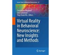 Virtual Reality In Behavioral Neuroscience: New Insights And Methods