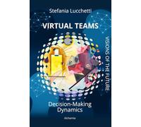 Virtual Teams: Decision-making dynamics