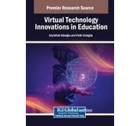 Virtual Technology Innovations In Education (Advances In Educational Technologies And Instructional Design)