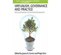 Virtualism, Governance and Practice, Studies in Environmental Anthropology and Ethnobiology