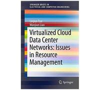 Virtualized Cloud Data Center Networks: Issues In Resource Management.