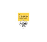 Virtud : La Formación Del Carácter Y El Renacimiento De La Educación Cristiana En Las Virtudes
