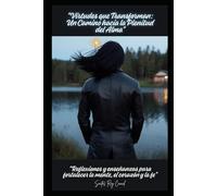 "Virtudes que Transforman: Un Camino hacia la Plenitud del Alma": "Reflexiones y enseñanzas para fortalecer la mente, el corazón y la fe"