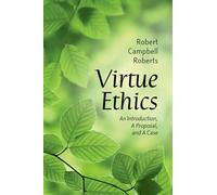 Virtue Ethics: An Introduction, a Proposal, and a Case