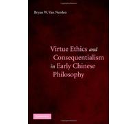 Virtue Ethics and Consequentialism in Early Chinese Philosophy