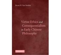 Virtue Ethics and Consequentialism in Early Chinese Philosophy Bryan VAN NORDEN (Auteur)