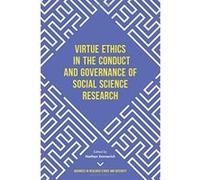 Virtue Ethics in the Conduct and Governance of Social Science Research: 3 (Advances in Research Ethics and Integrity) - [Version Originale] Inconnu (Auteur)