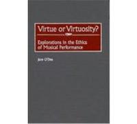 Virtue or Virtuosity?, Contributions to the Study of Music and Dance Jane O'Dea (Auteur)