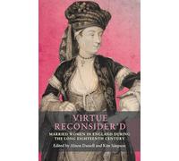 Virtue reconsider’d: Married women in England during the long eighteenth century