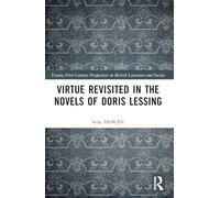 Virtue Revisited in the Novels of Doris Lessing