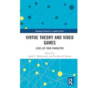 Virtue Theory and Video Games: Level Up Your Character