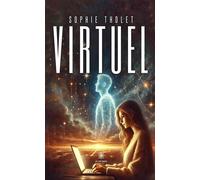 Virtuel - Sophie Tholet - Le Lys Bleu - broché - Roman