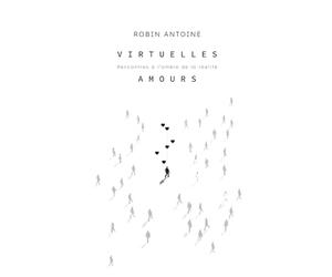 Virtuelles Amours: Rencontres à l’ombre de la réalité