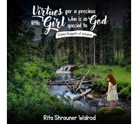Virtues for a Precious Little Girl who is so Special to God: Golden Nuggets of Wisdom