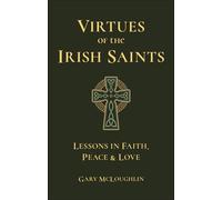 Virtues of the Irish Saints A Journey of Faith, Peace and Love - Gary McLoughlin - Hatherleigh Press - ebook (ePub) - Livre
