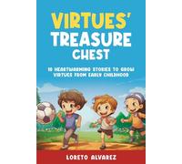 Virtues' Treasure Chest: 10 Heartwarming Stories to Grow Virtues from Early Childhood