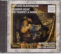Virtuose Bläsermusik : Chamber Music for trumpet & winds