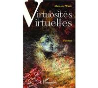 Virtuosités virtuelles Alassane Wade (Auteur)