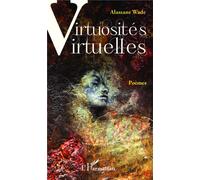 Alassane Wade – Virtuosités virtuelles – Poèmes – Broché